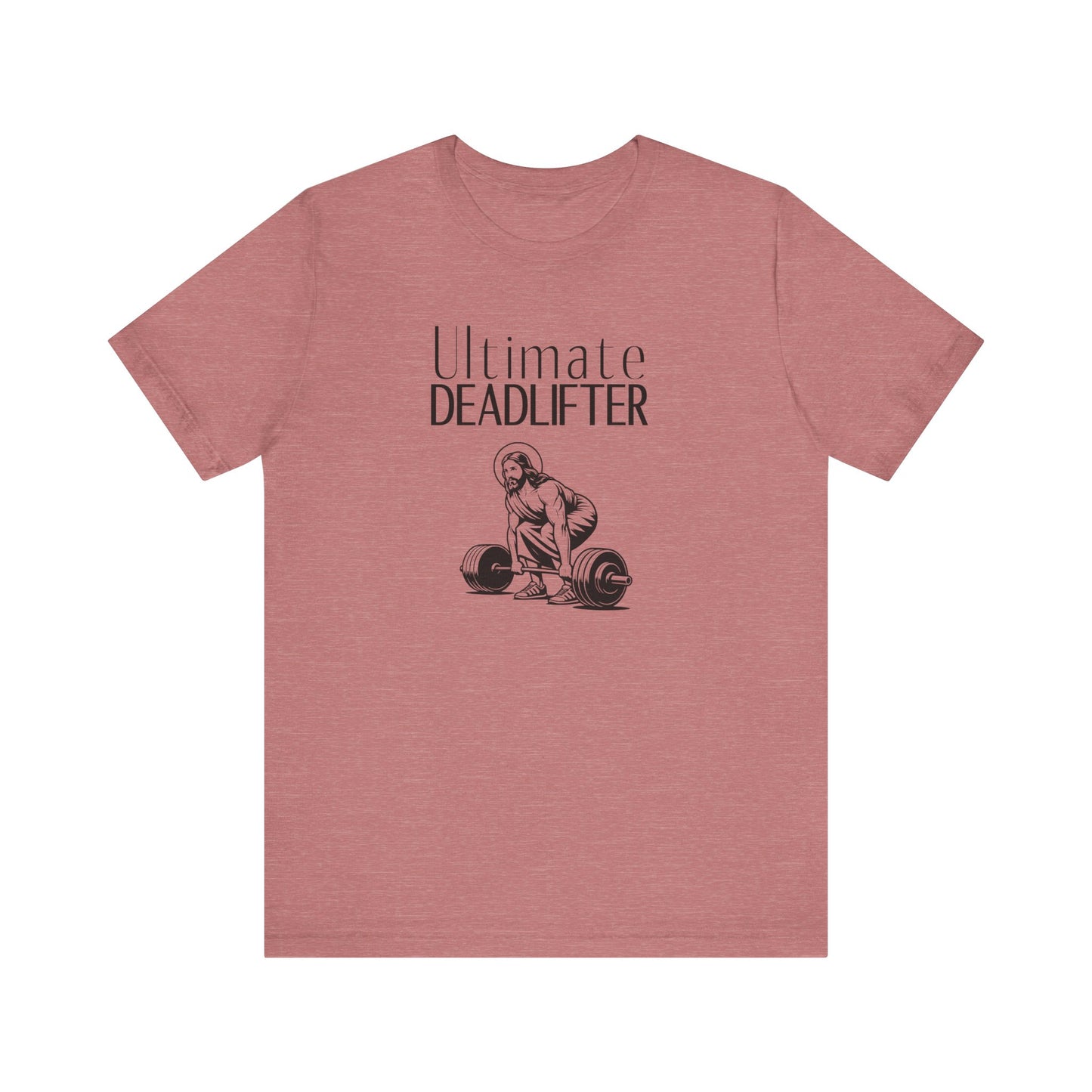 Ultimate Deadlifter Jesus - Funny Christian Tee