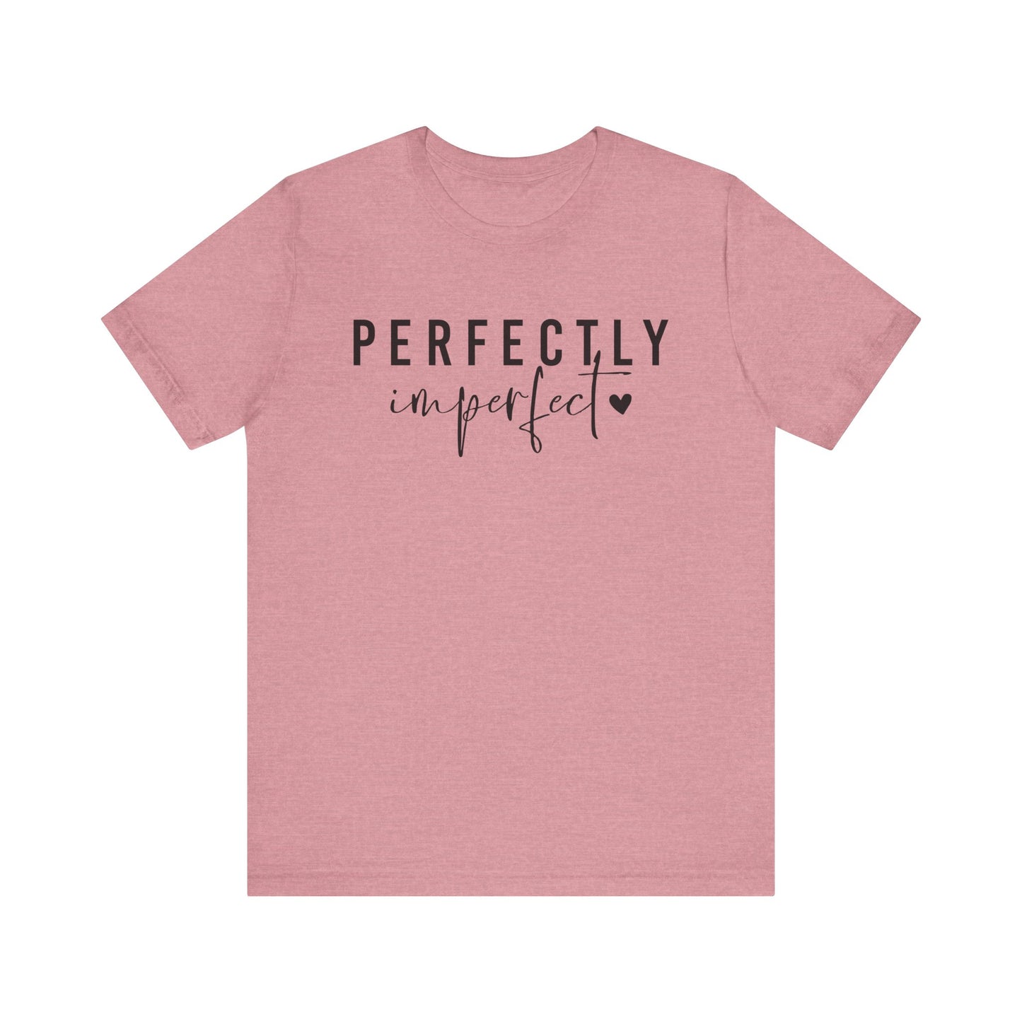 Perfectly Imperfect - Tee