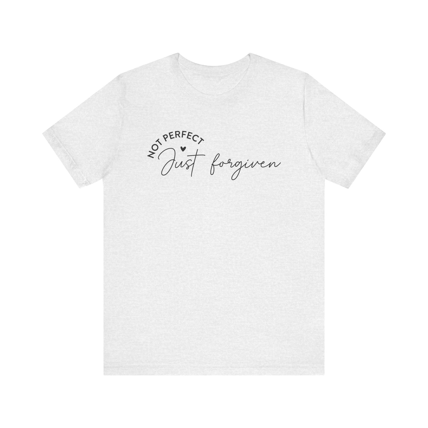 Not Perfect, Just Forgiven - Christian Tee