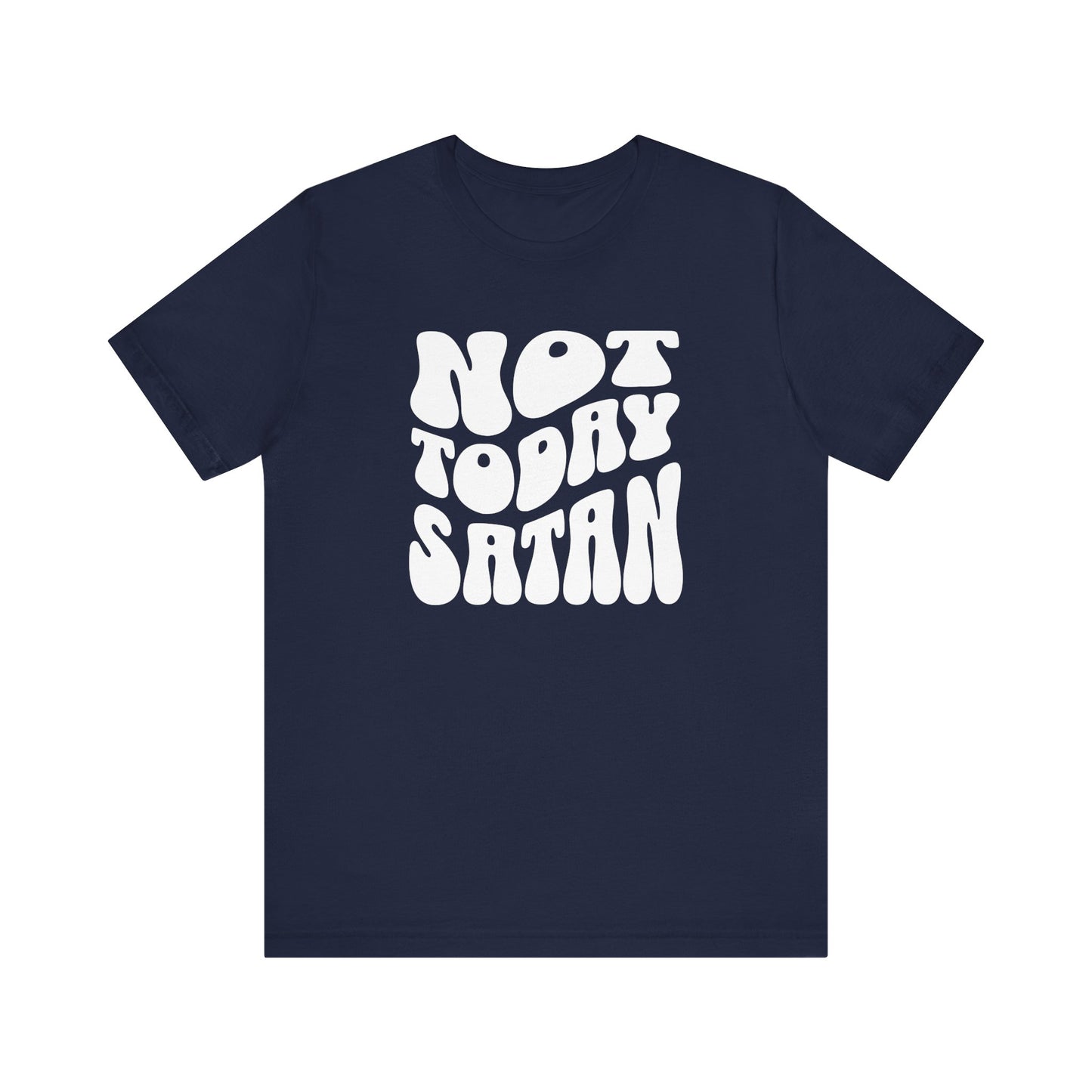 Not Today Satan - Retro Wavy Font T-Shirt