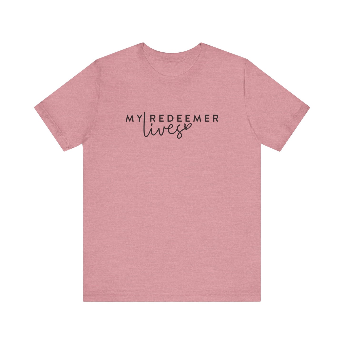 My Redeemer Lives - Christian Tee