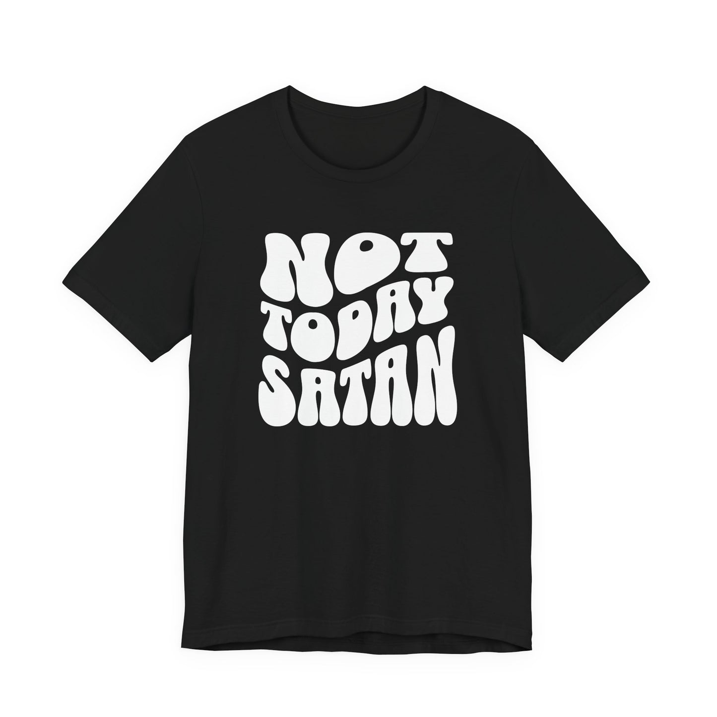 Not Today Satan - Retro Wavy Font T-Shirt