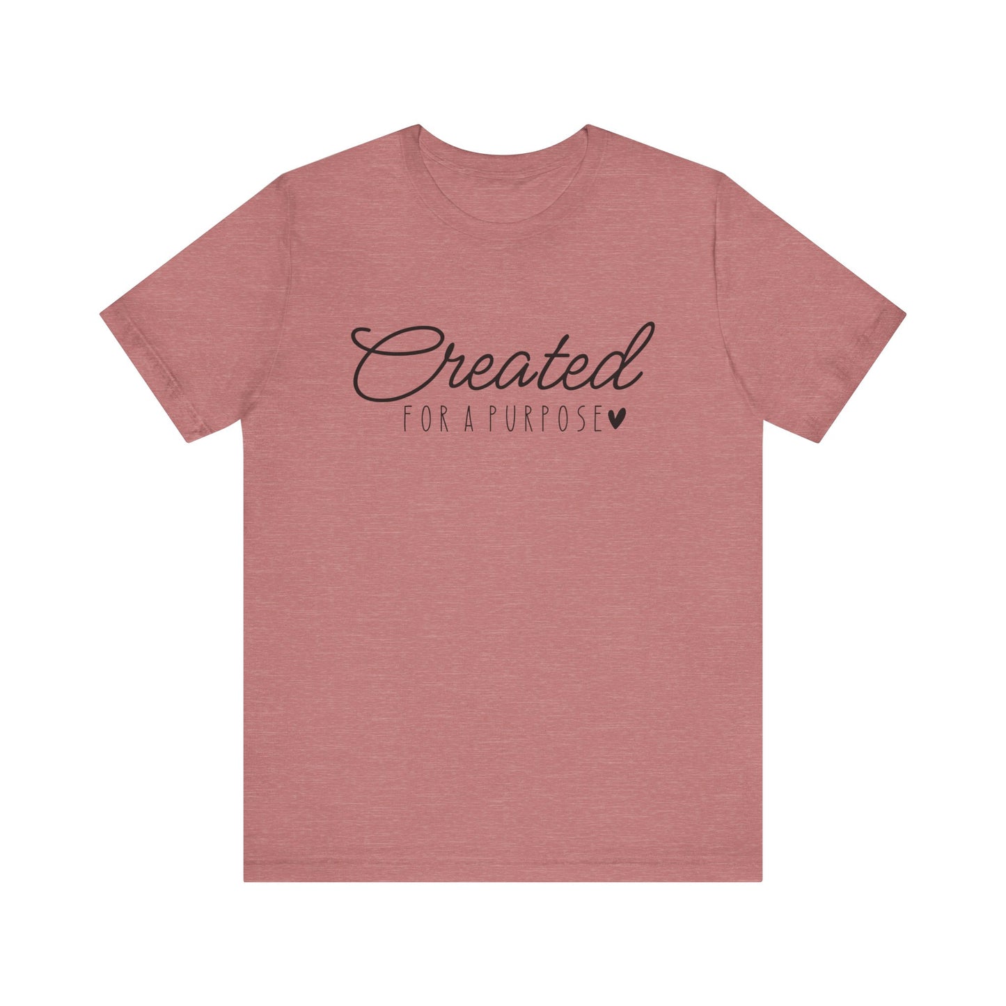 Created for a Purpose - Faith Based Tee