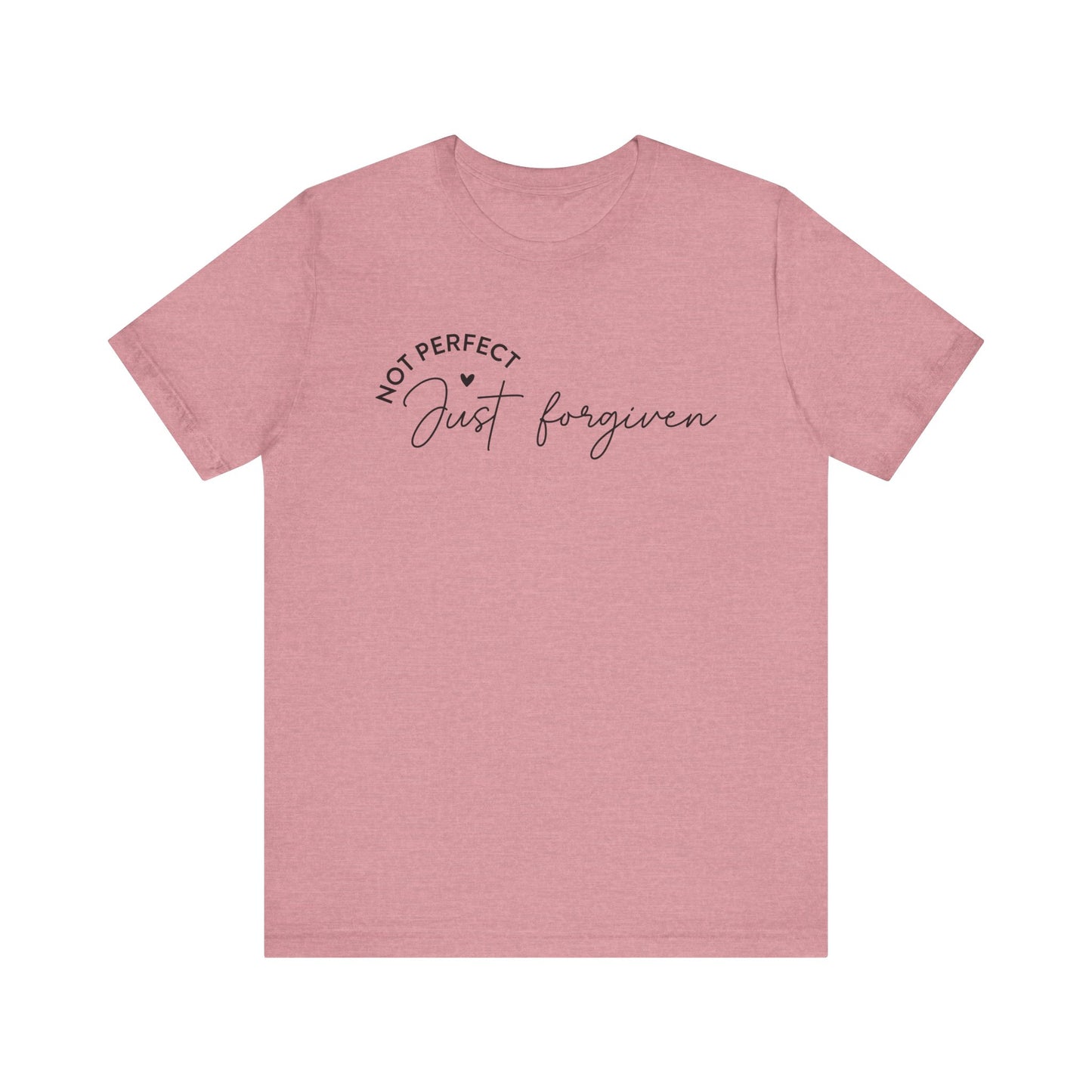 Not Perfect, Just Forgiven - Christian Tee