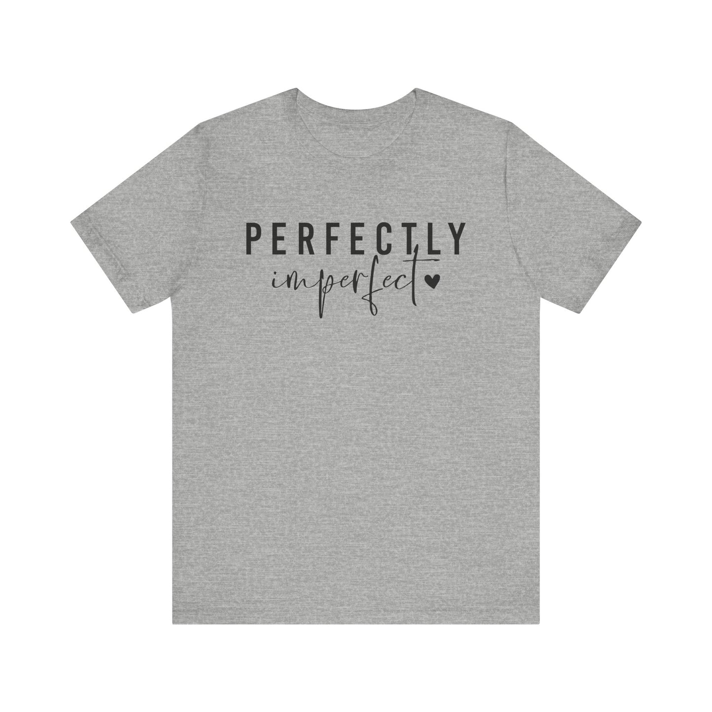 Perfectly Imperfect - Tee