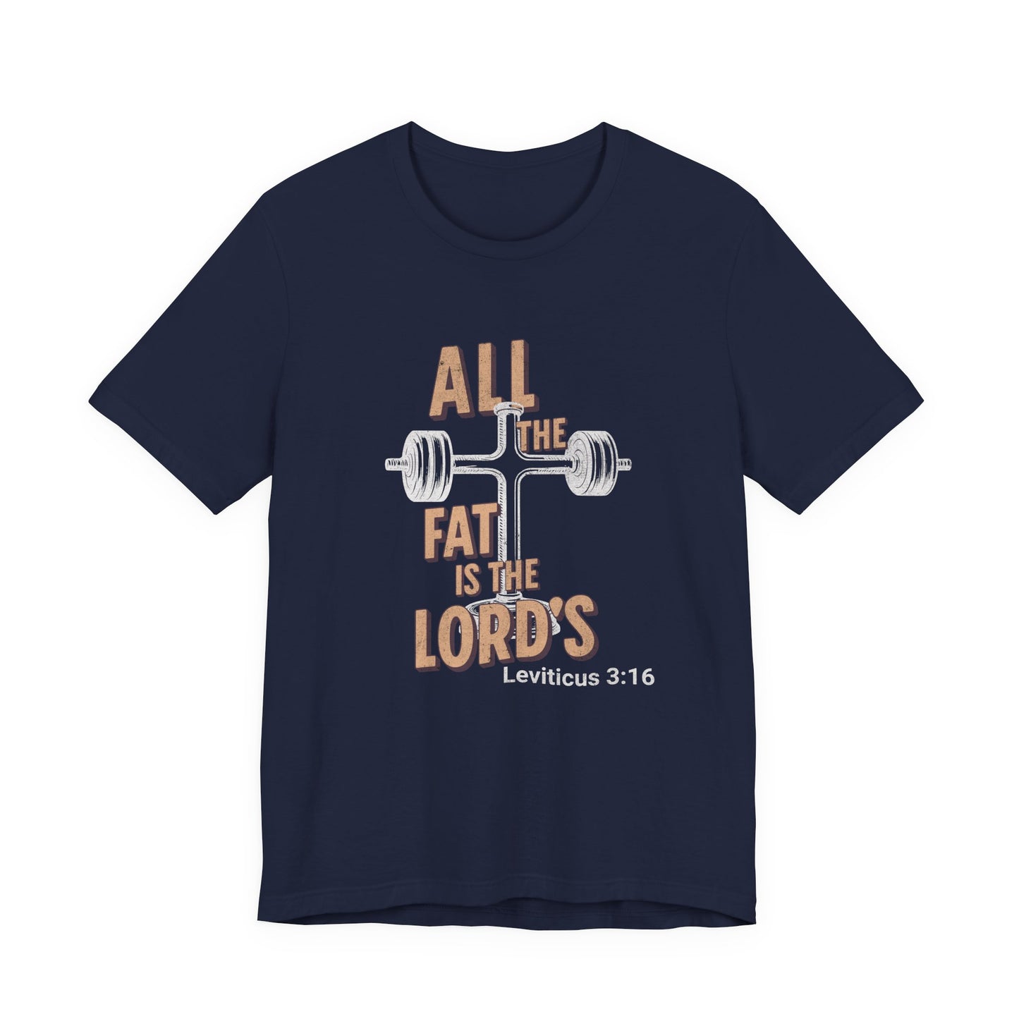 All the Fat is the Lords Leviticus Verse - Funny Biblical Fitness Tee