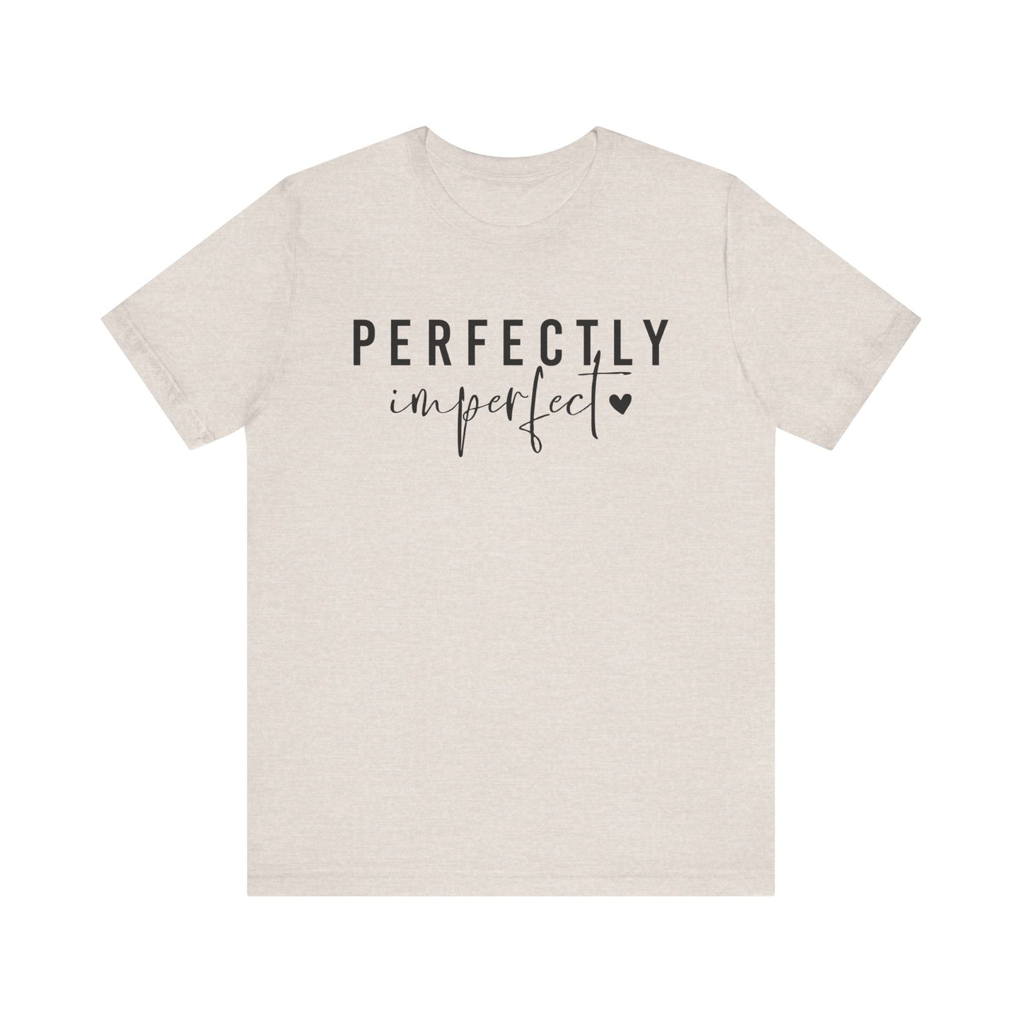 Perfectly Imperfect - Tee