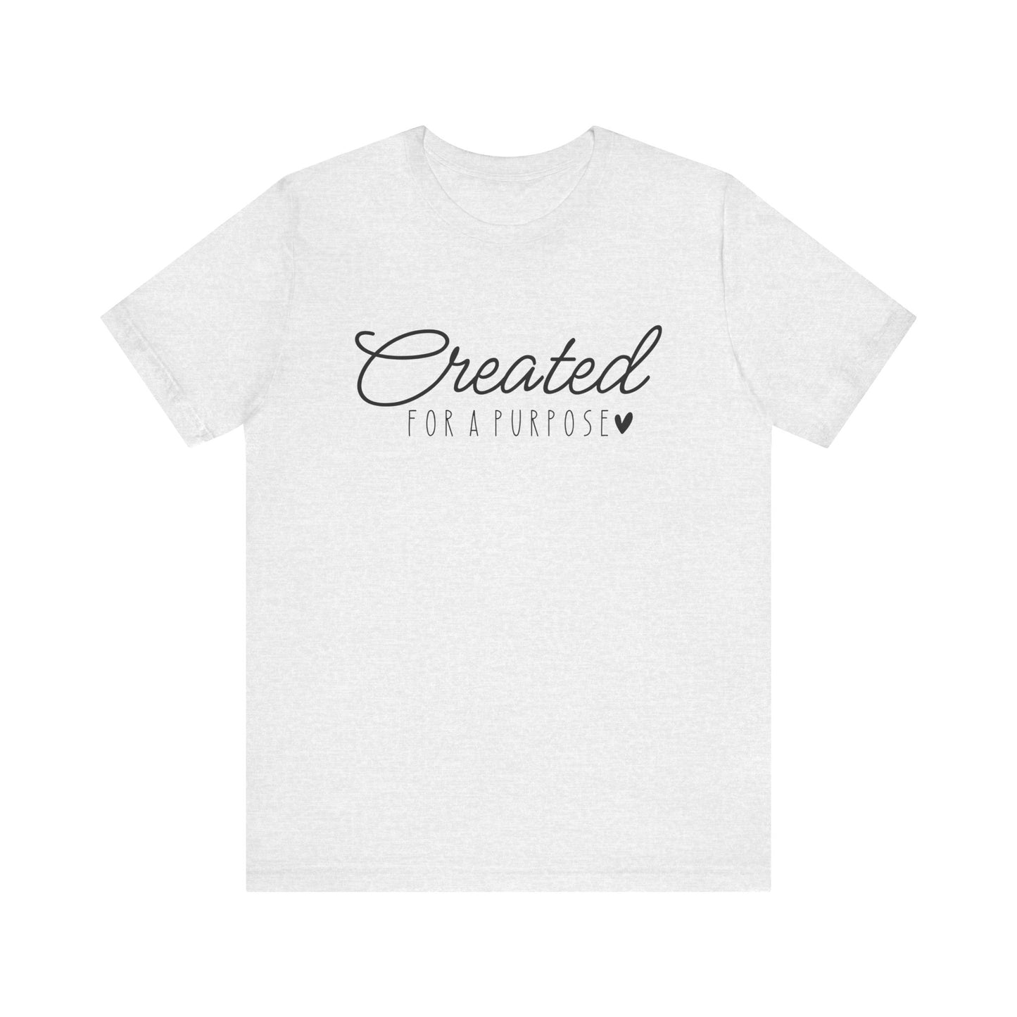Created for a Purpose - Faith Based Tee