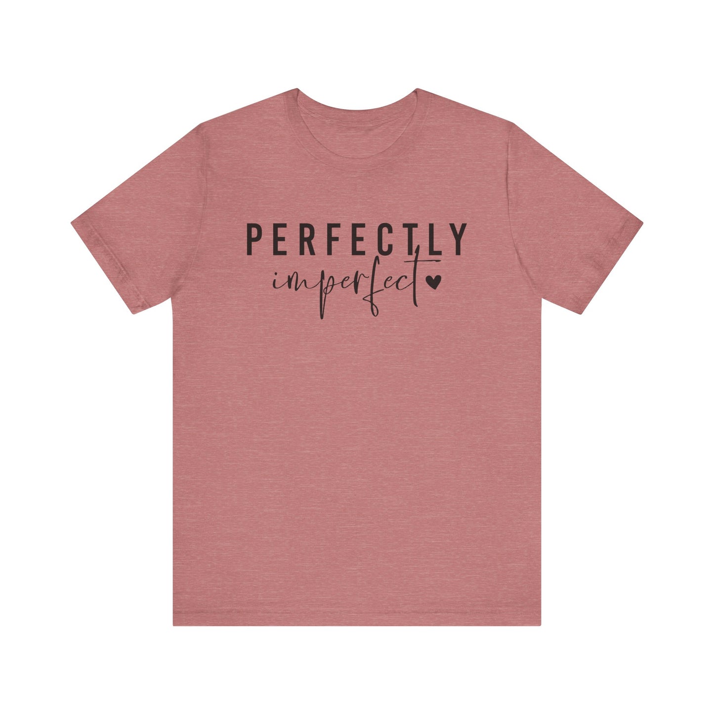Perfectly Imperfect - Tee