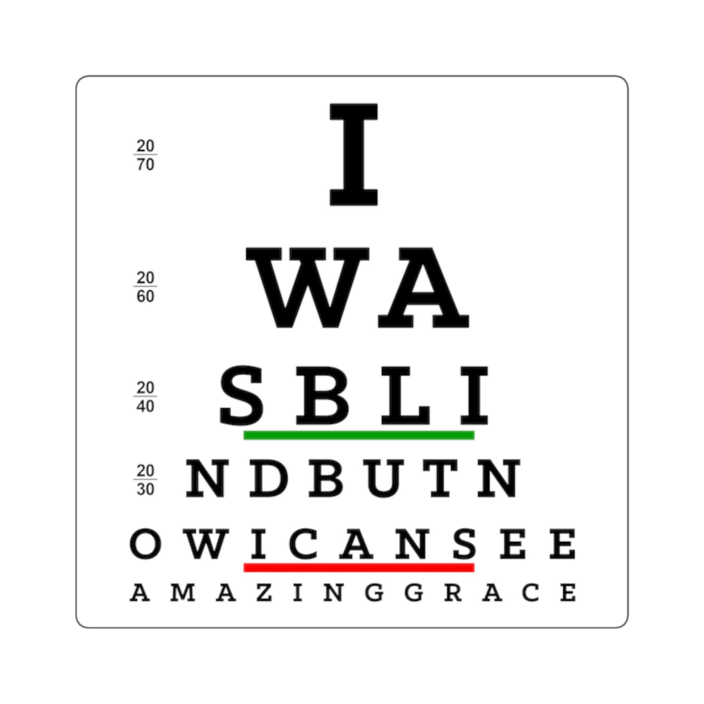 Was Blind But Now I Can See - Eye Chart Sticker