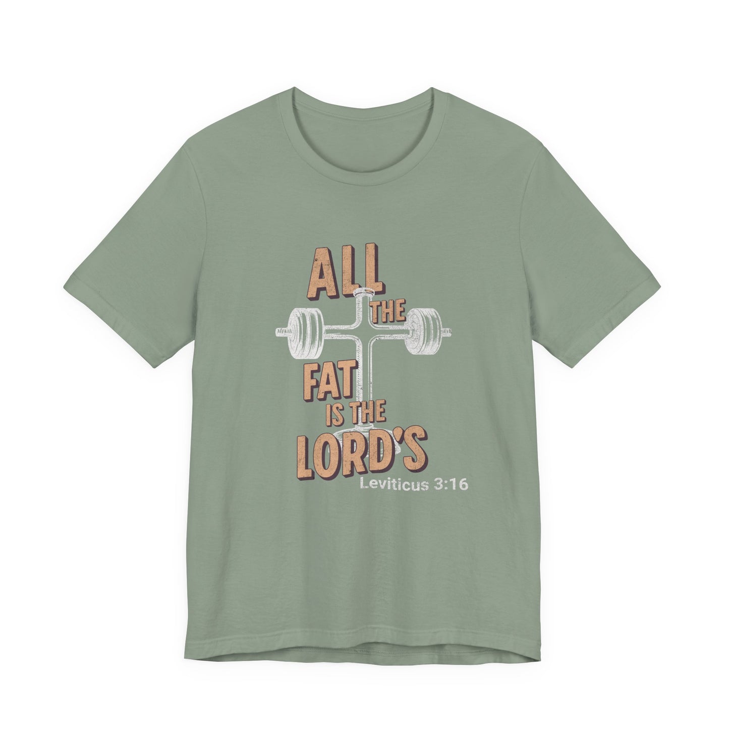 All the Fat is the Lords Leviticus Verse - Funny Biblical Fitness Tee