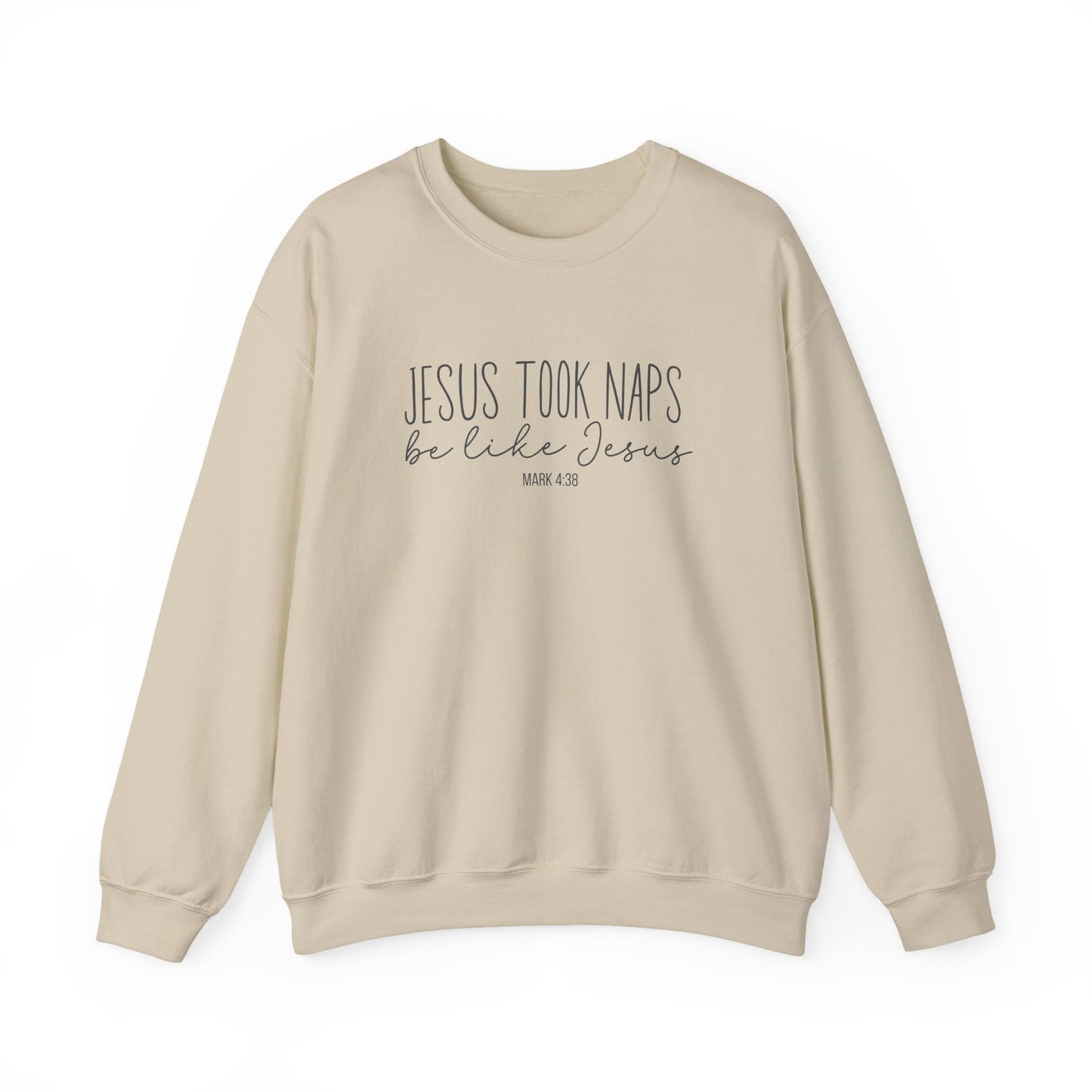 Jesus Took Naps, Be Like Jesus - Mark 4:38 Funny Biblical Sweatshirt