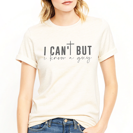 I Can't But I Know a Guy - Faith Tee