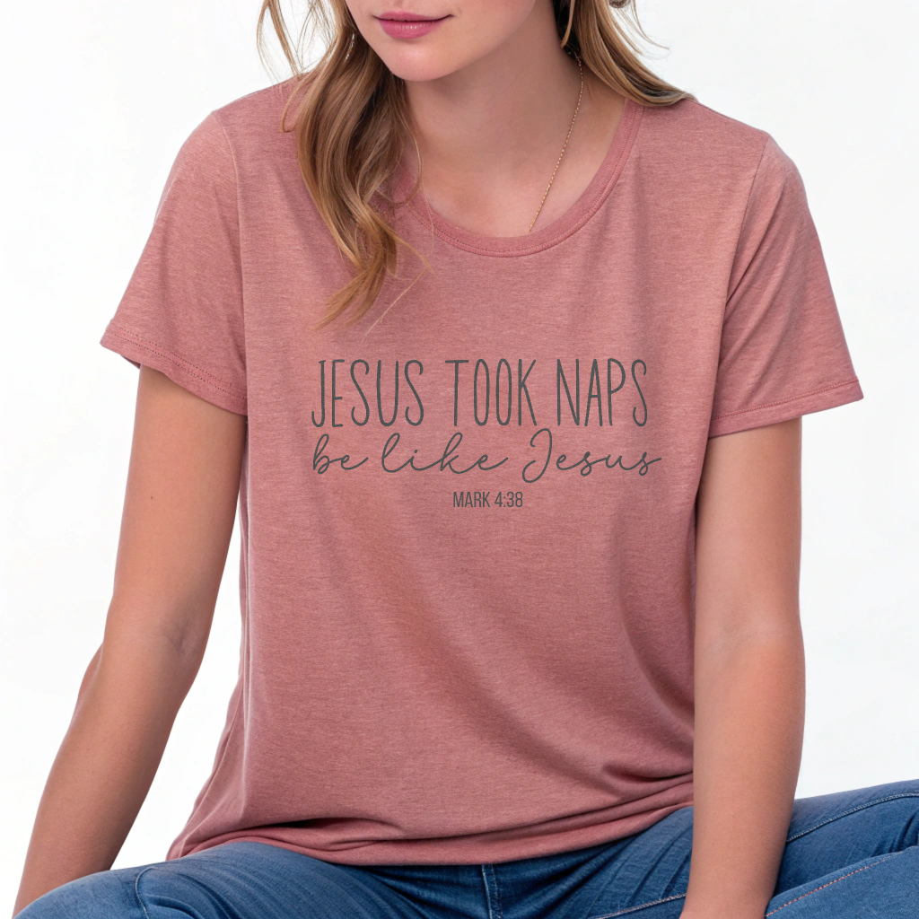 Jesus Took Naps, Be Like Jesus - Mark 4:38 Funny Biblical Tee