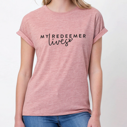 My Redeemer Lives - Christian Tee