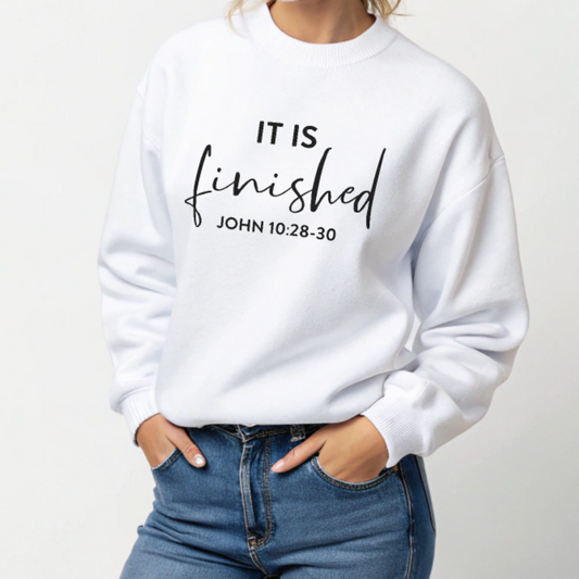 It is Finished John 10:28-30 - Biblical Sweatshirt