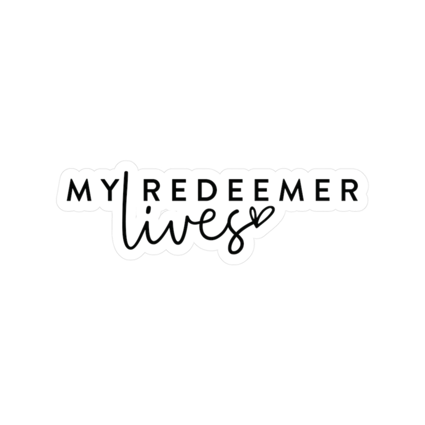 My Redeemer Lives - Christian Sticker