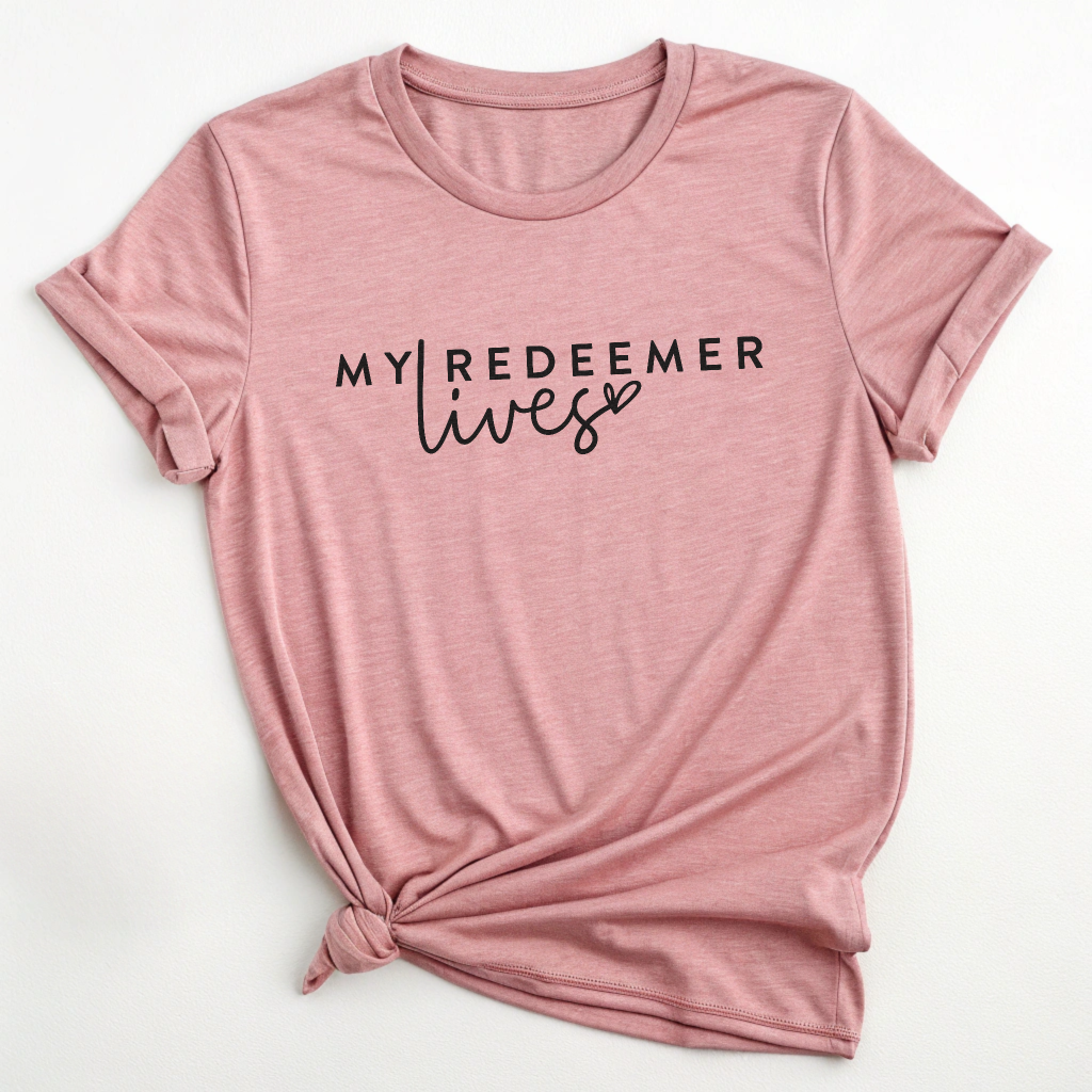 My Redeemer Lives - Christian Tee