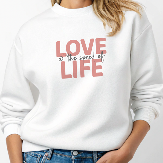 Love at the Speed of Life - Crewneck Sweatshirt