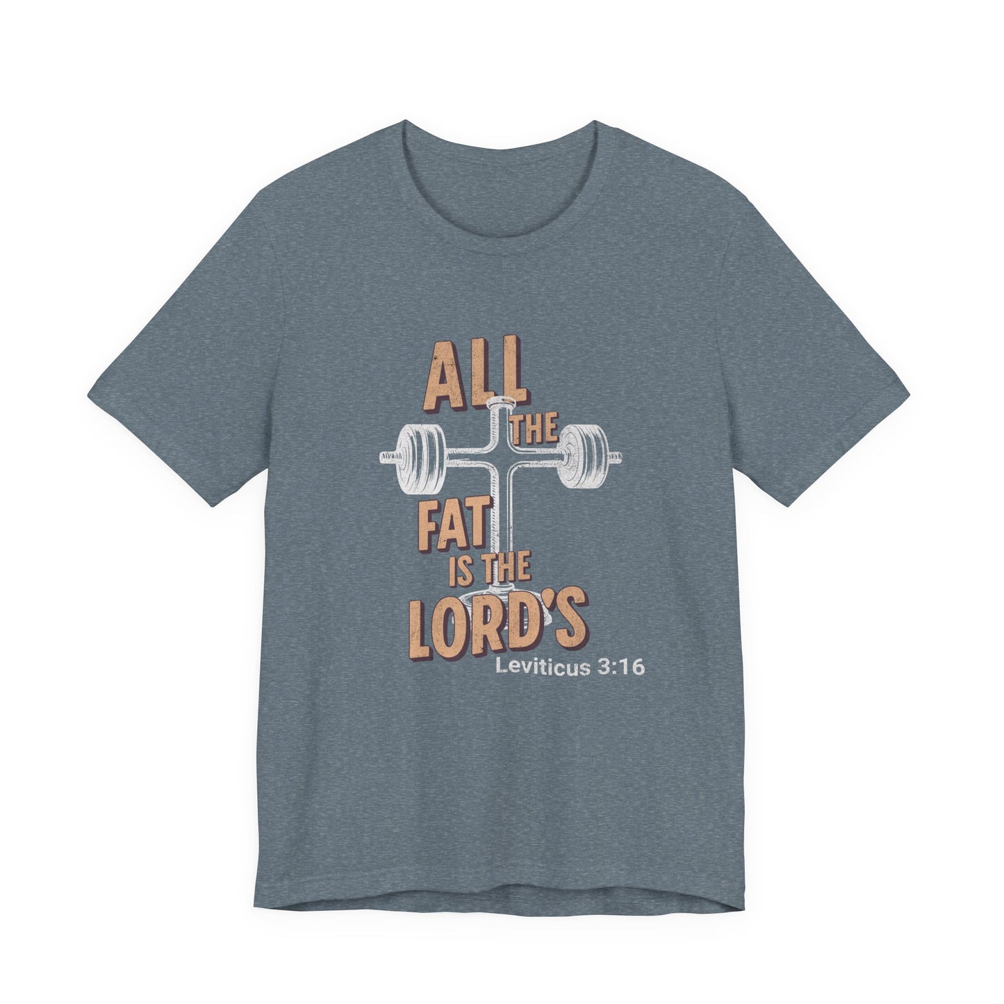 All the Fat is the Lords Leviticus Verse - Funny Biblical Fitness Tee