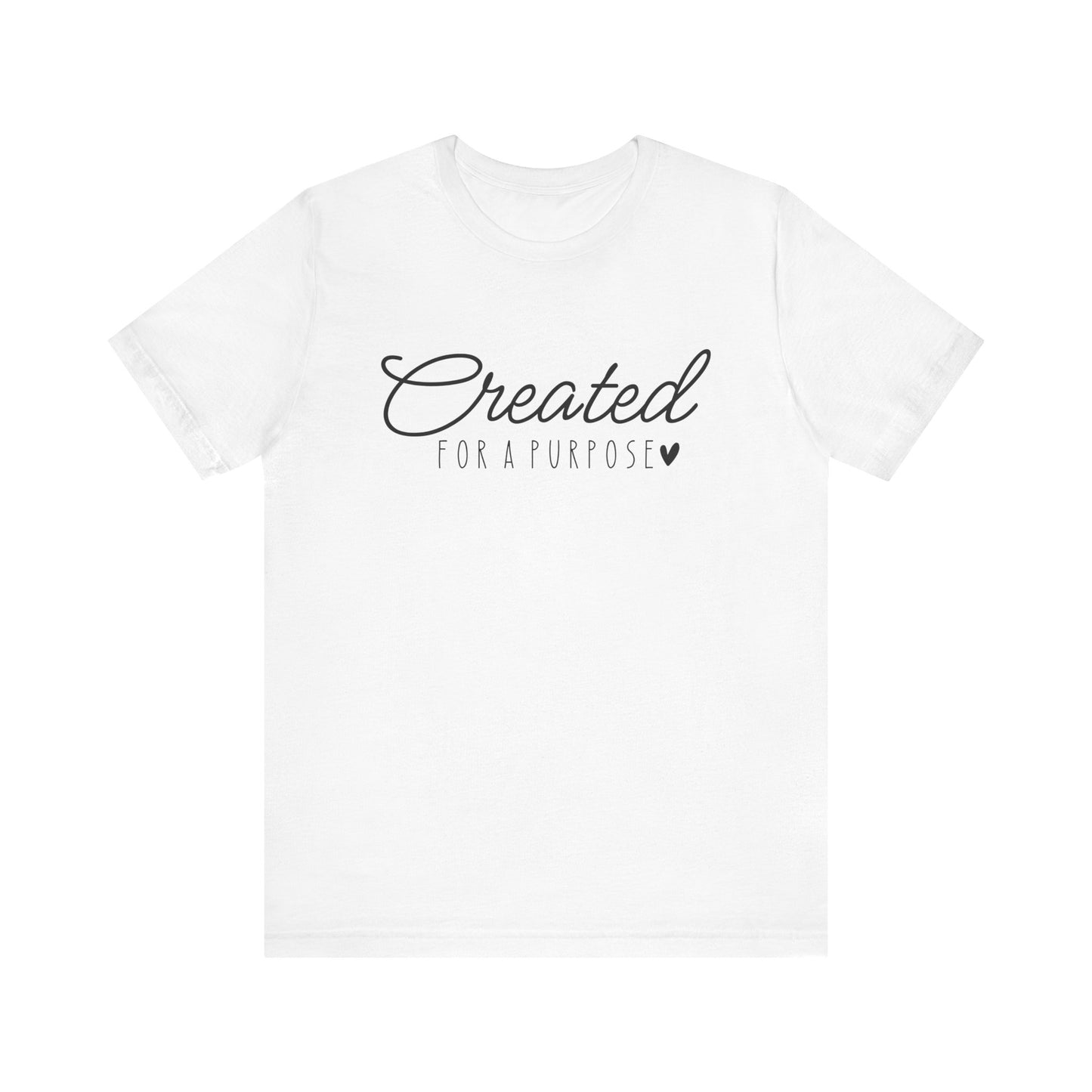 Created for a Purpose - Faith Based Tee