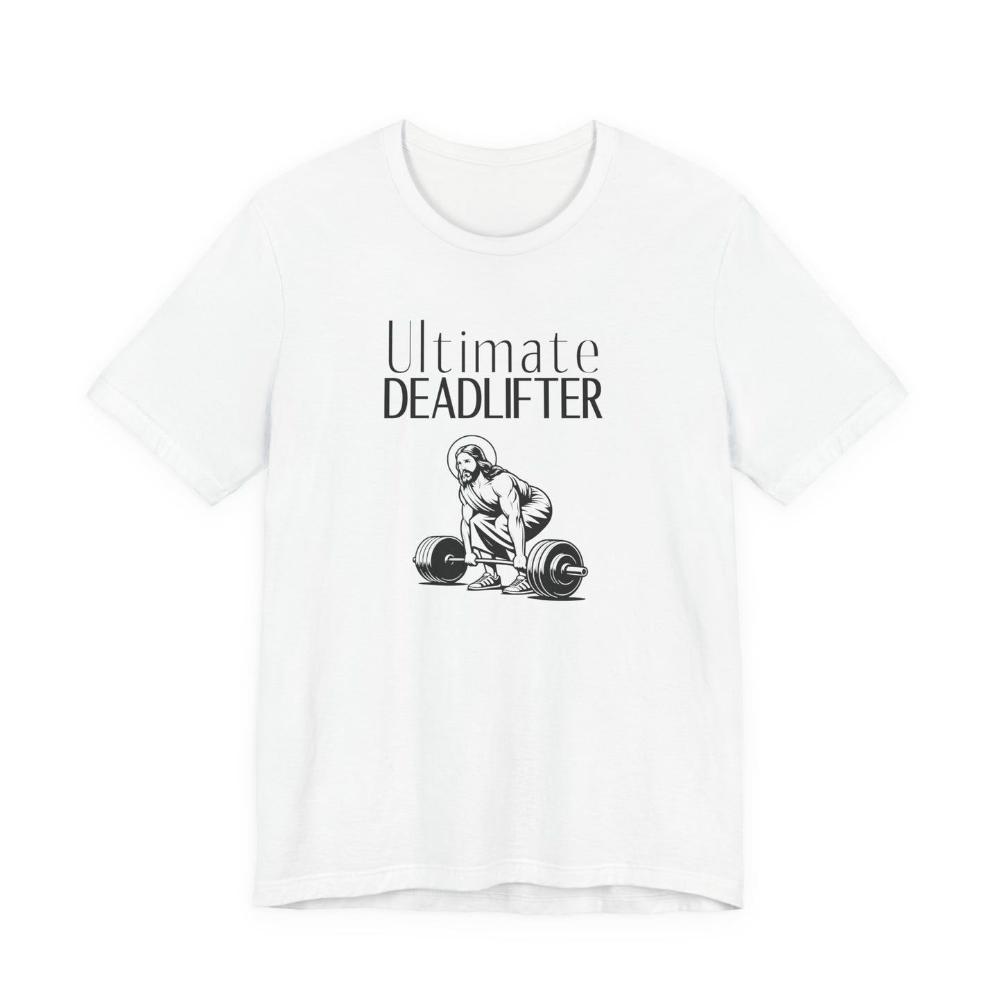 Ultimate Deadlifter Jesus - Funny Christian Tee
