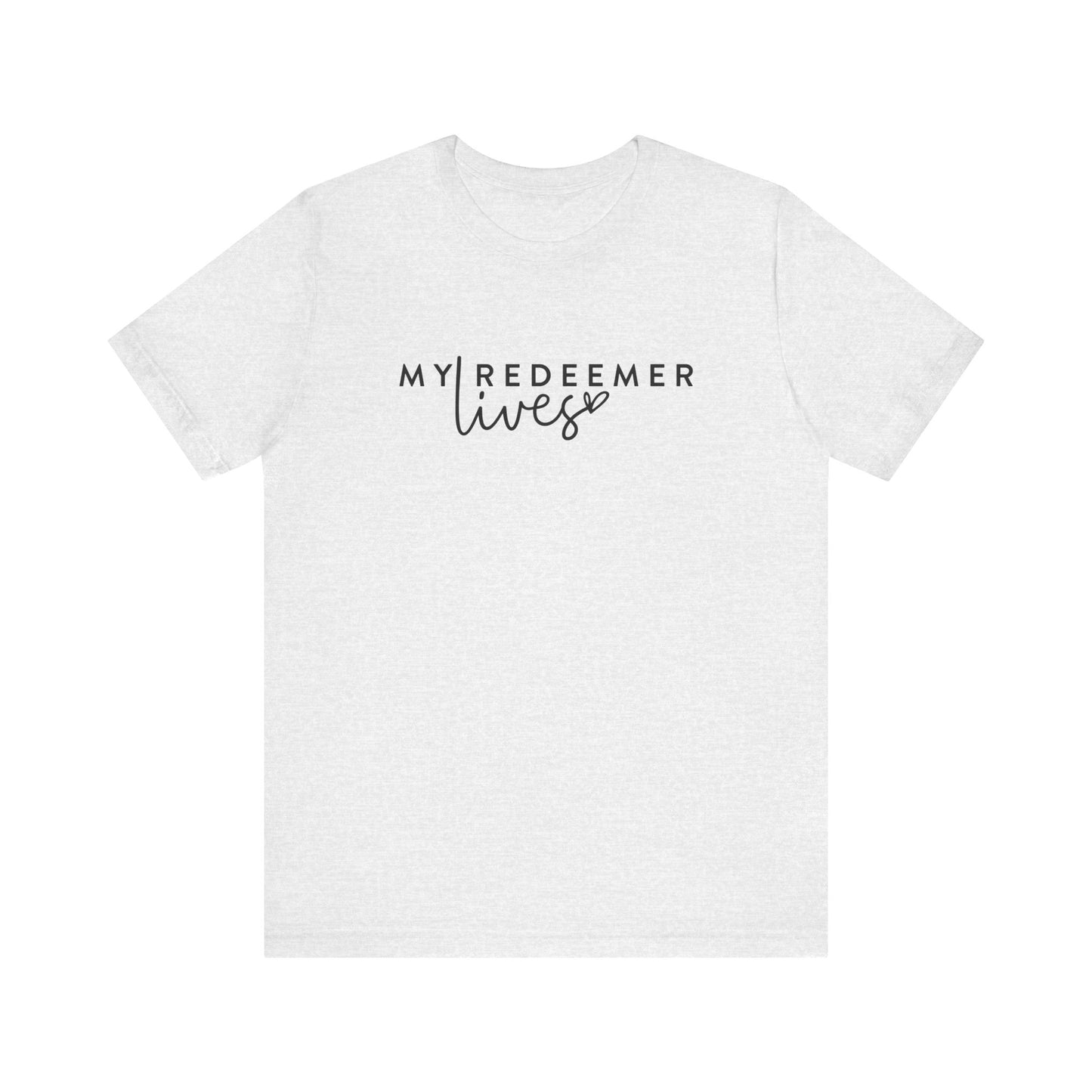 My Redeemer Lives - Christian Tee