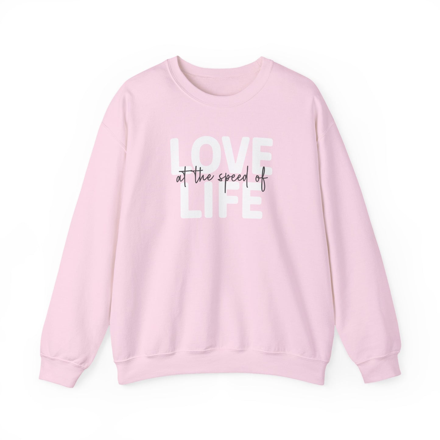 Love at the Speed of Life - Crewneck Sweatshirt