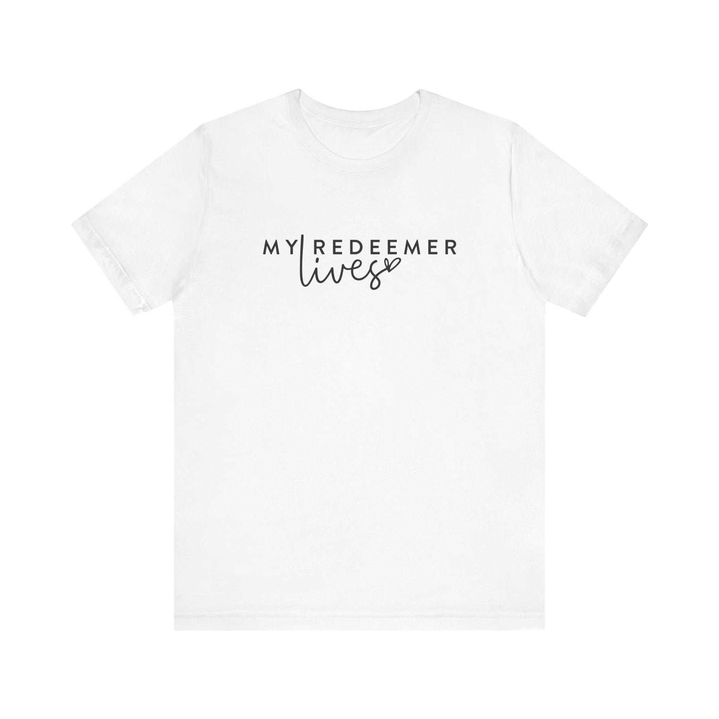 My Redeemer Lives - Christian Tee