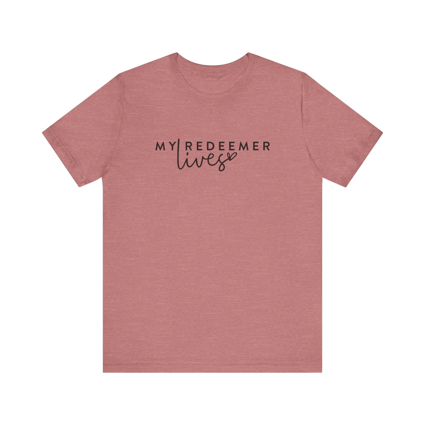 My Redeemer Lives - Christian Tee