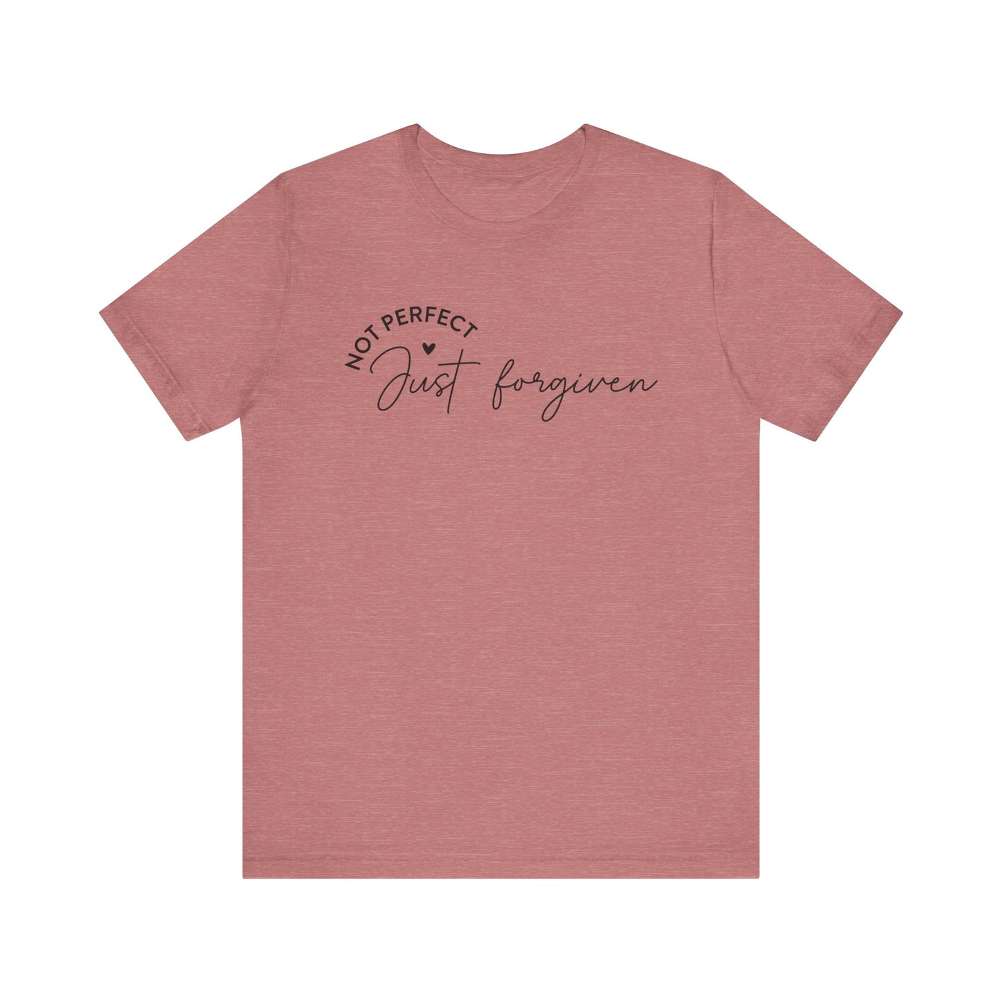Not Perfect, Just Forgiven - Christian Tee