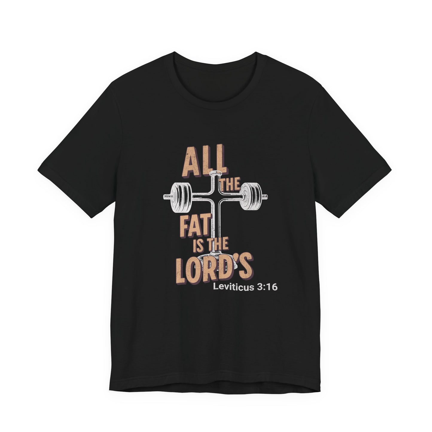 All the Fat is the Lords Leviticus Verse - Funny Biblical Fitness Tee