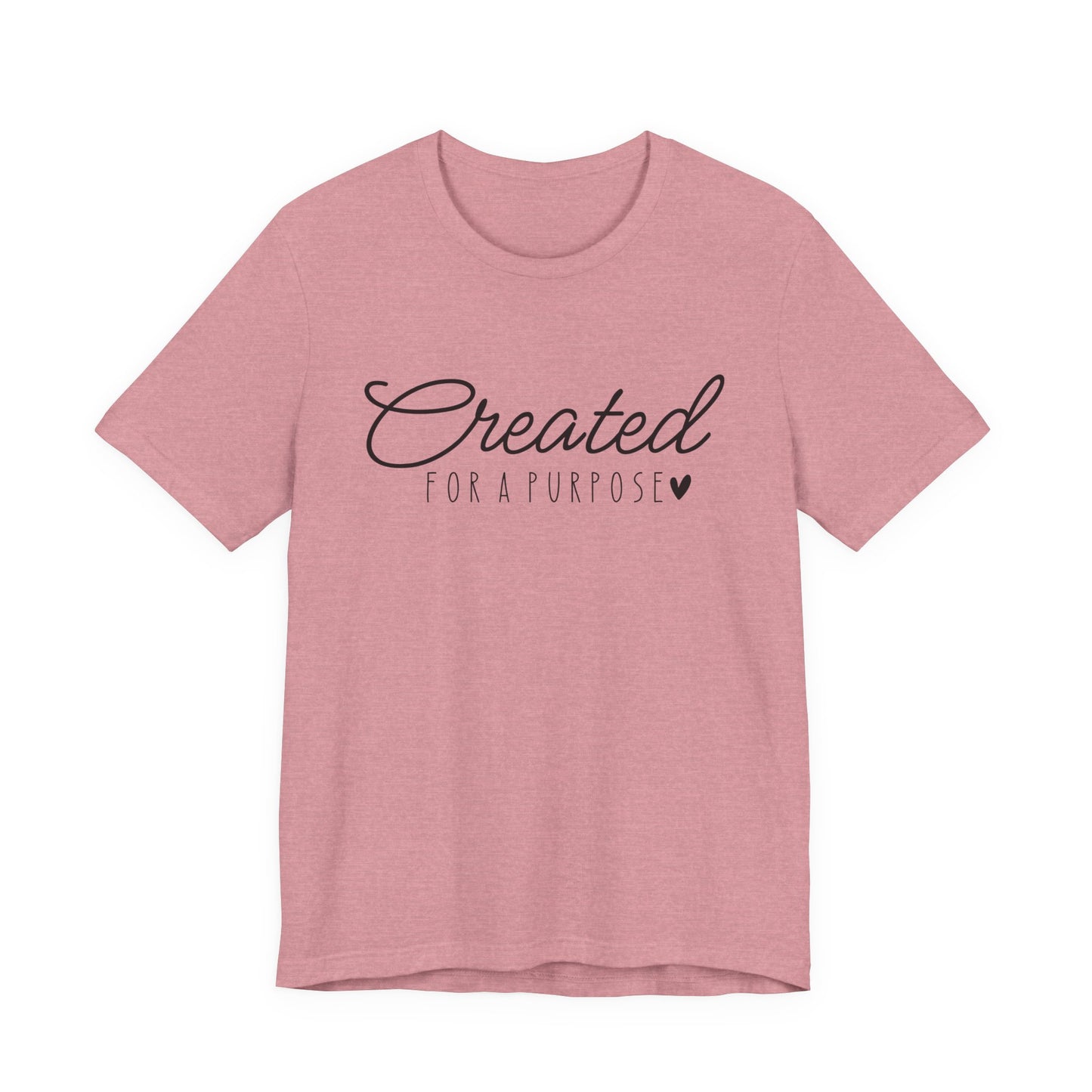 Created for a Purpose - Faith Based Tee