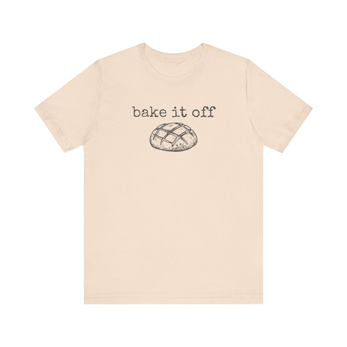 Bake It Off - Sourdough Tee