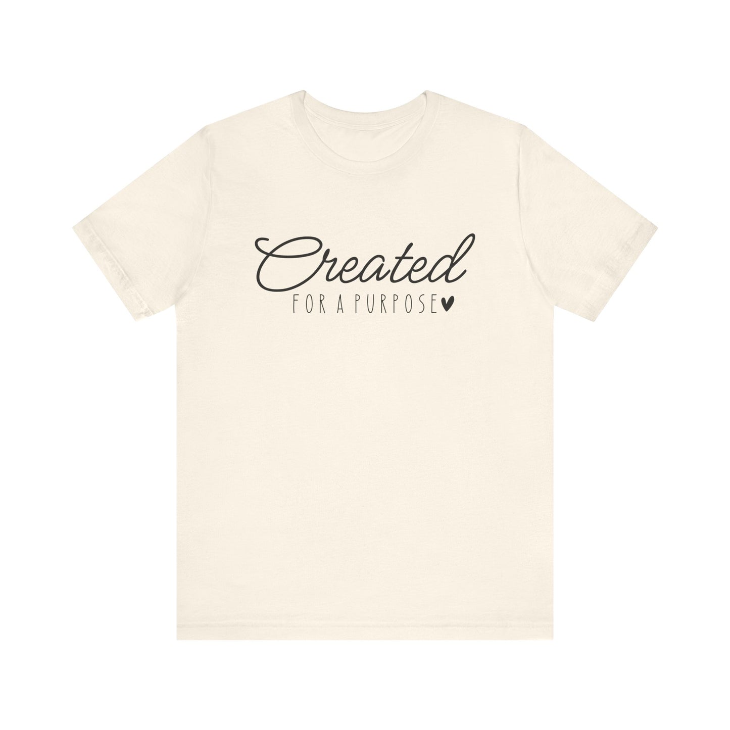 Created for a Purpose - Faith Based Tee