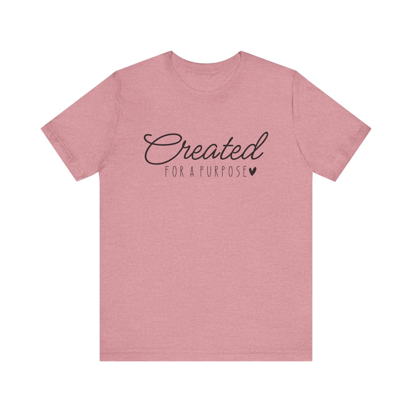 Created for a Purpose - Faith Based Tee