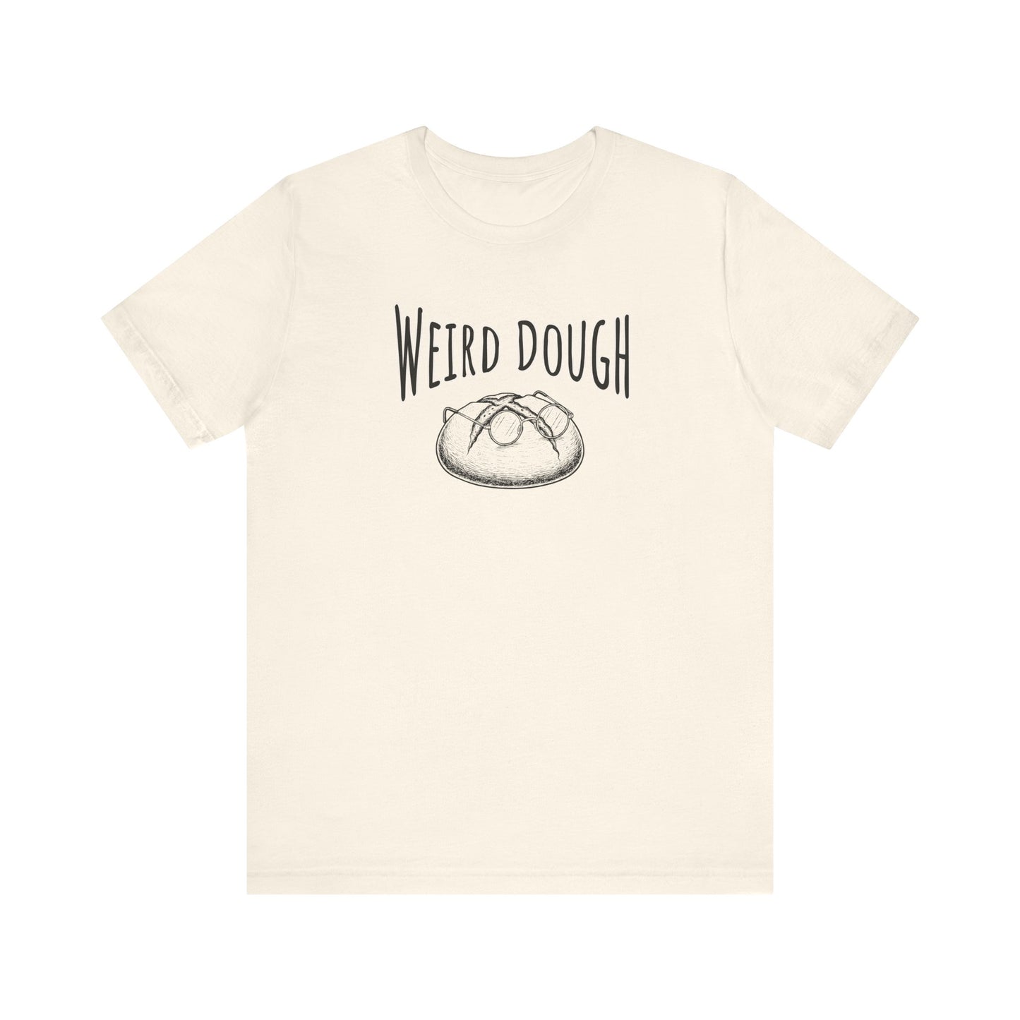 Weird Dough Sourdough Tee
