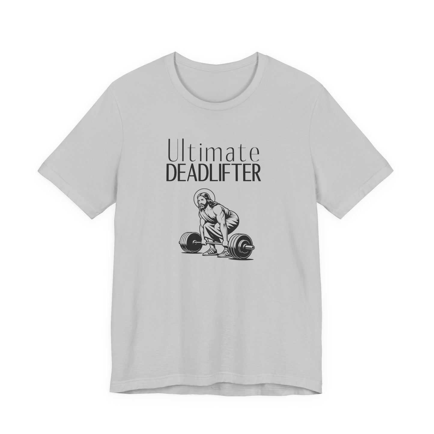 Ultimate Deadlifter Jesus - Funny Christian Tee