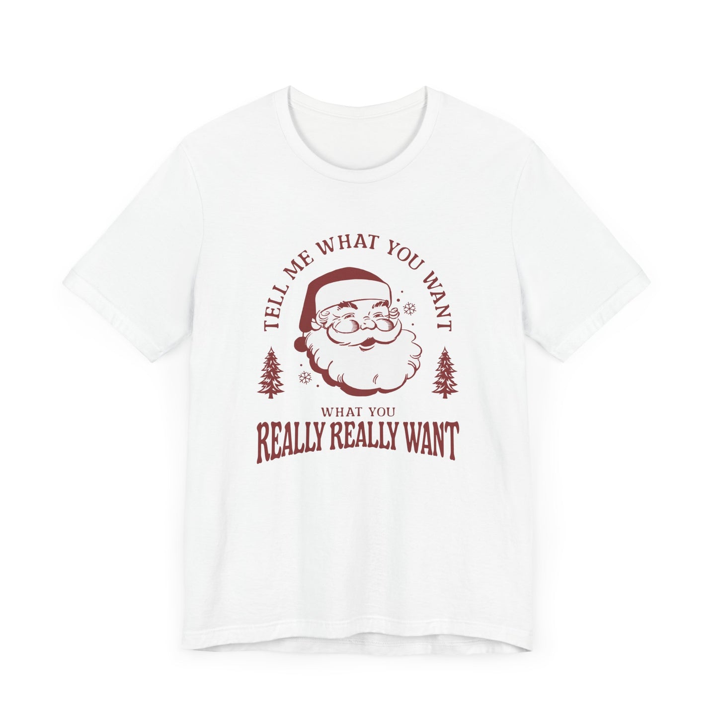 Tell Me What You Want- 90s Nostalgia Flirty Santa Funny Festive Design