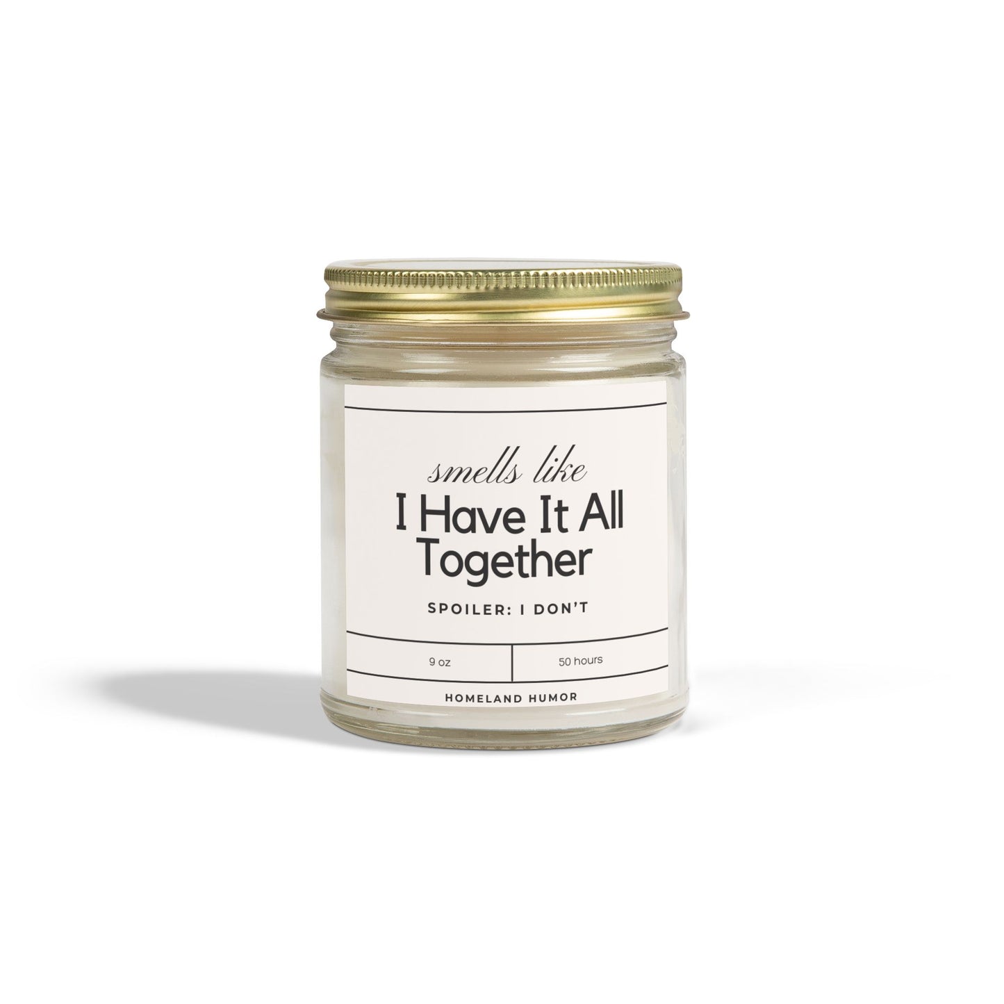 Smells Like I Have It All Together (Spoiler: I Don't) - Scented Candles