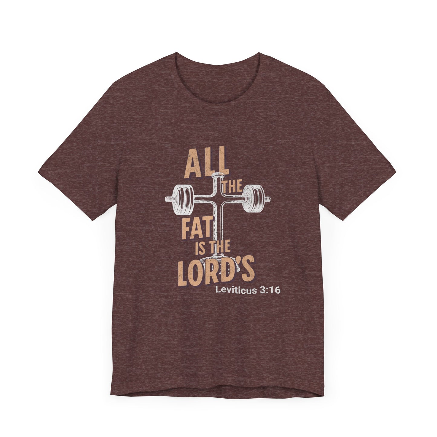 T-Shirt - All the Fat is the Lords Leviticus Verse Cross Bible Funny Fitness Shirt