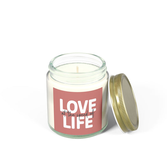 Love at the Speed of Life - Scented Candles