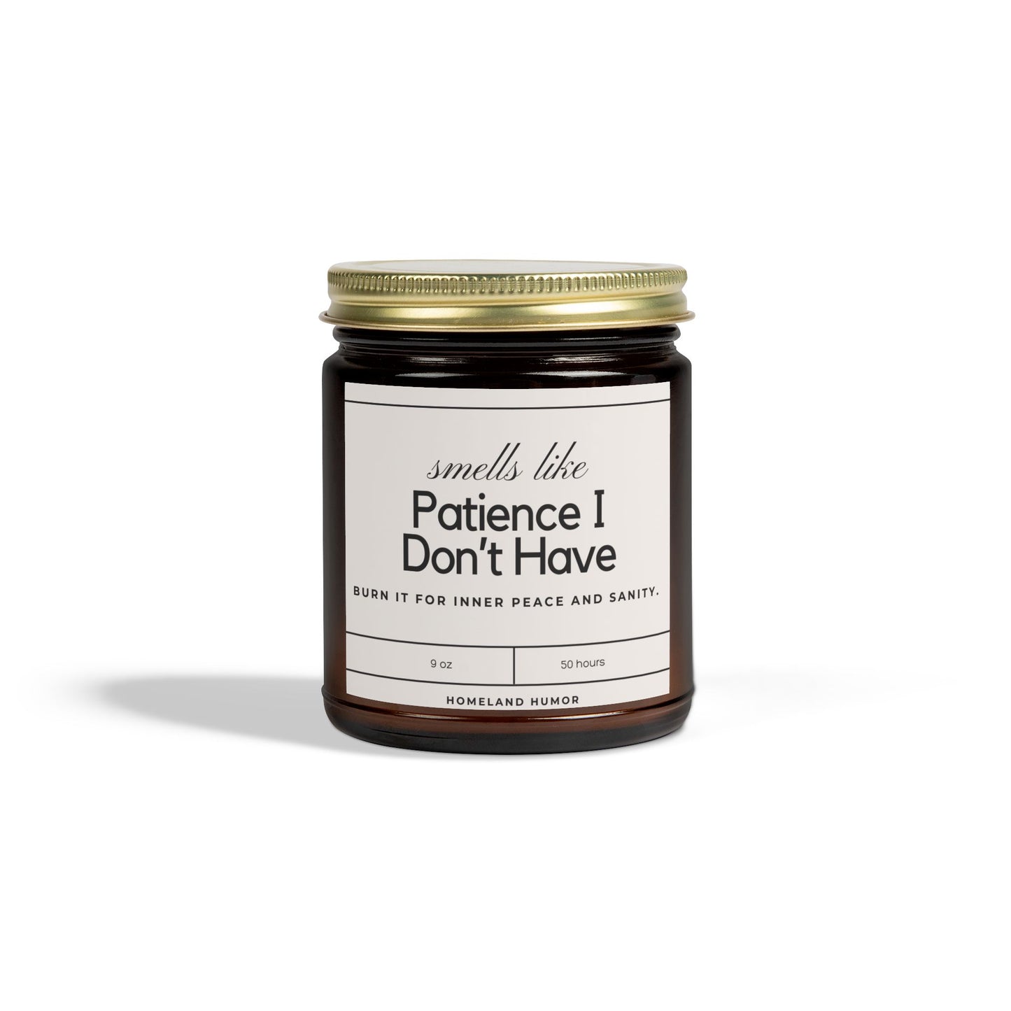 Smells Like Patience I Don't Have (Burn It for Inner Peace and Sanity) - Scented Candle