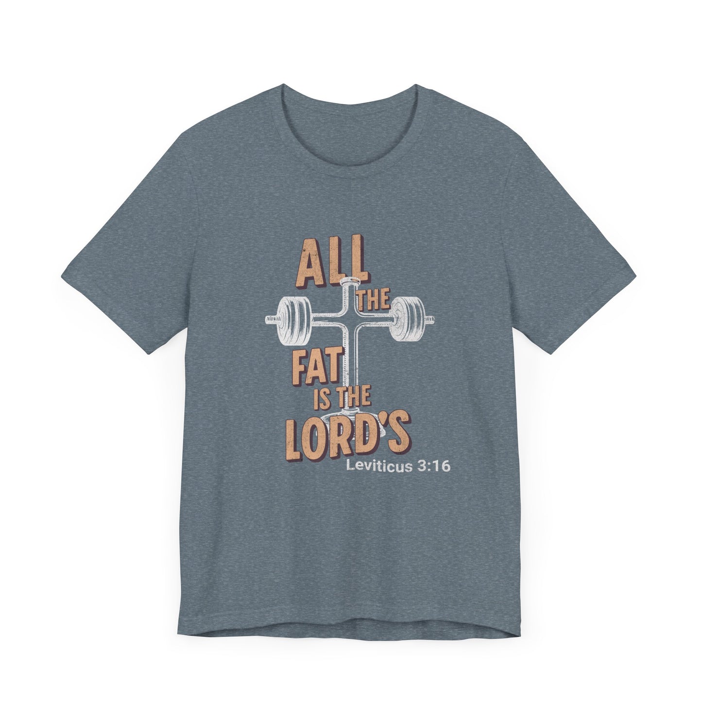 T-Shirt - All the Fat is the Lords Leviticus Verse Cross Bible Funny Fitness Shirt