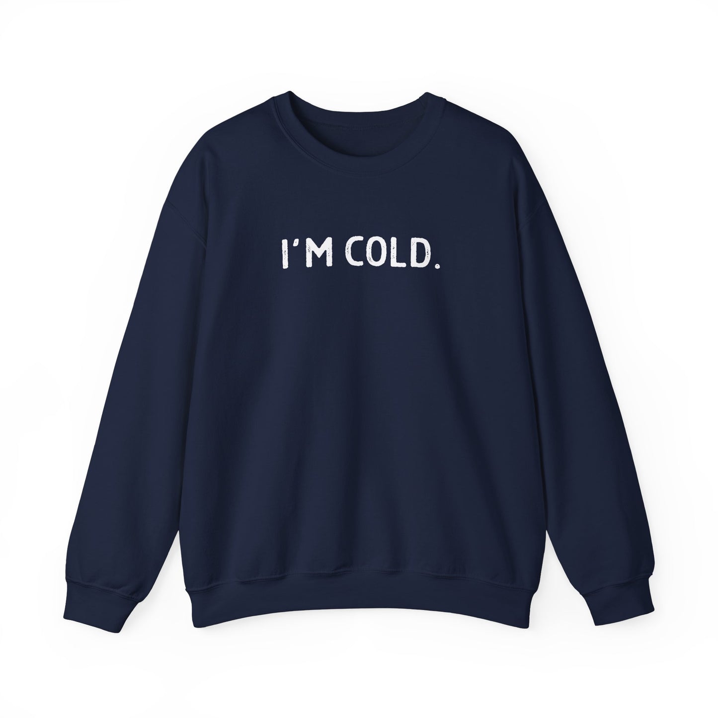 Cozy I'm Cold Unisex Crewneck Sweatshirt