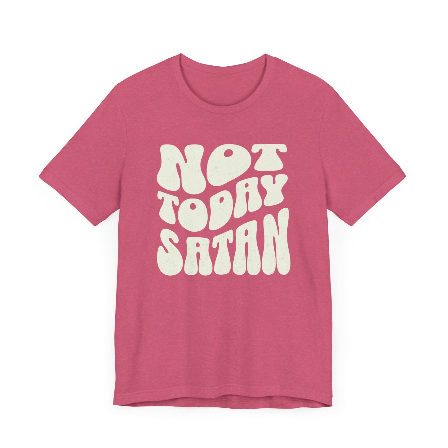 Unisex Tee - Not Today Satan Retro Wavy Font T-Shirt