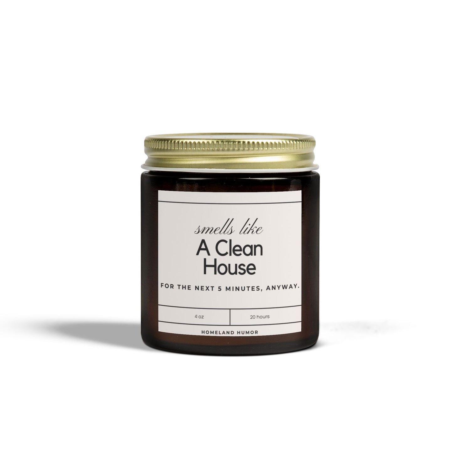 Smells Like A Clean House, for the Next 5 Minutes, Anyway - Scented Candle