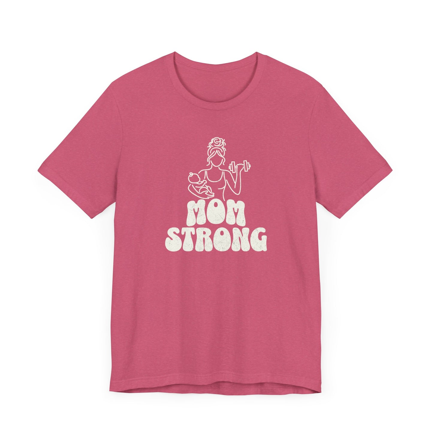 Mom Strong Tee - Moms Can Do It All, Messy Bun Recommended
