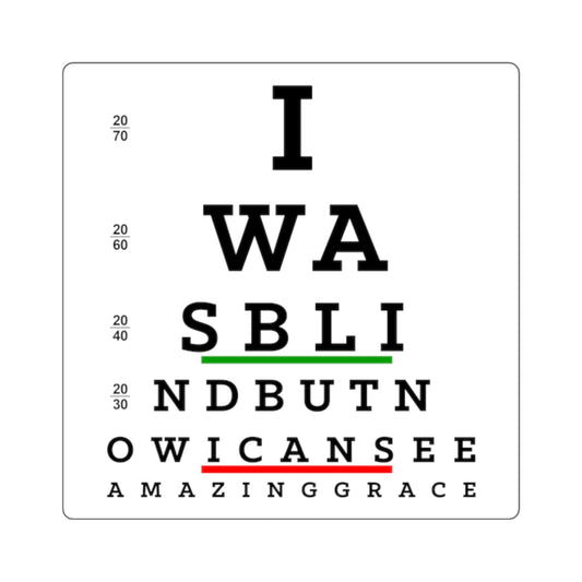 Was Blind But Now I Can See - Eye Chart Sticker