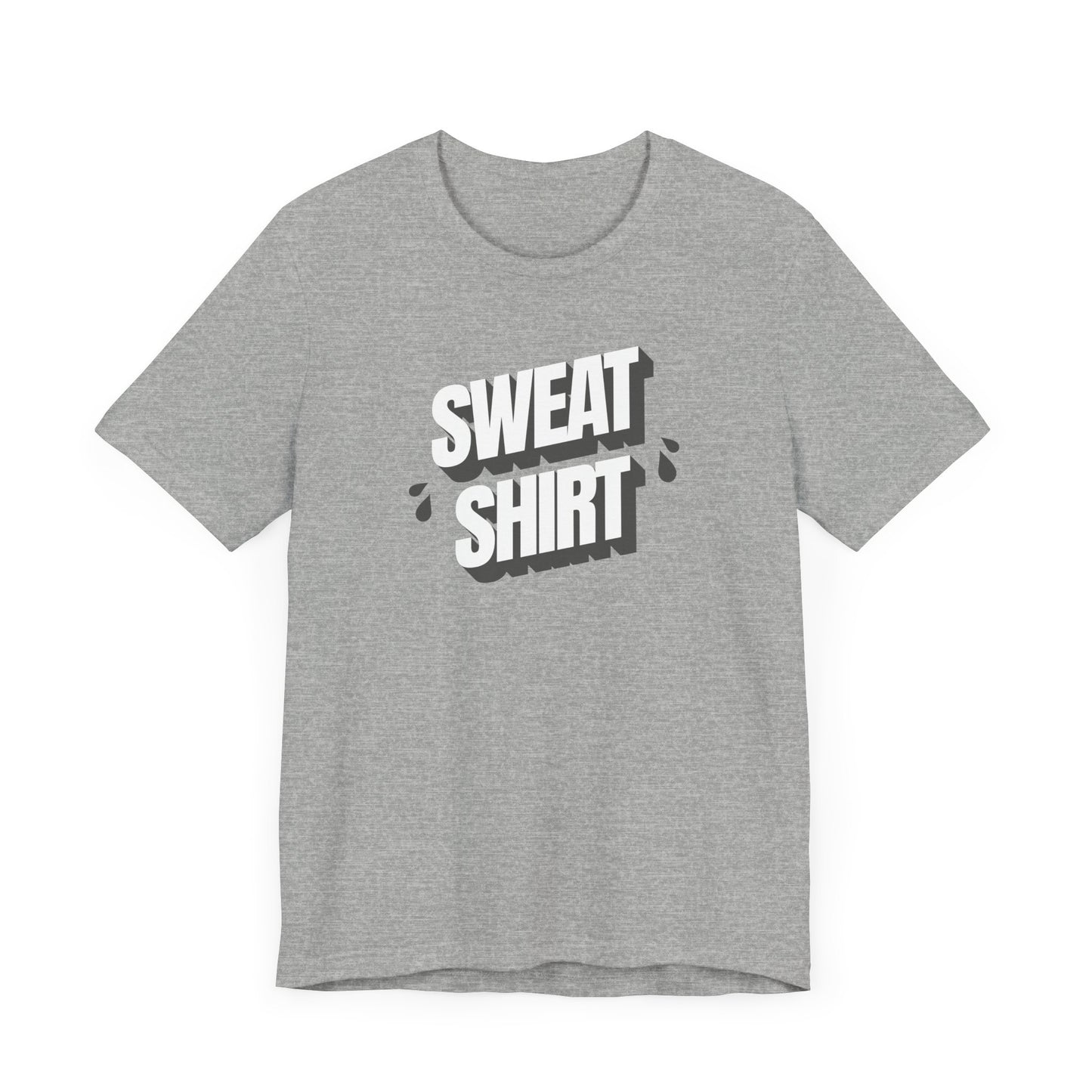 Punny Sweat Shirt Tee - Unisex Jersey Short Sleeve Tee